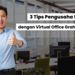 3 Tips Pengusaha Sukses dengan Virtual Office Graha Office 15 3 Tips Pengusaha Sukses dengan Virtual Office Graha Office