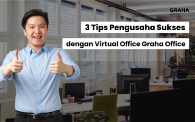 BLOG 25 3 Tips Pengusaha Sukses dengan Virtual Office Graha Office