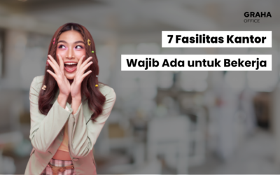 BLOG 26 Noted! 7 Fasilitas Kantor Wajib Ada untuk Bekerja