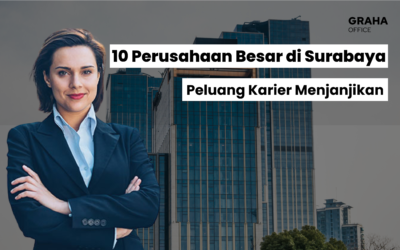 BLOG 5 10 Perusahaan Besar di Surabaya: Peluang Karier Menjanjikan