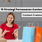 10 Strategi Pemasaran Konten Efektif untuk Content Creator Pemula