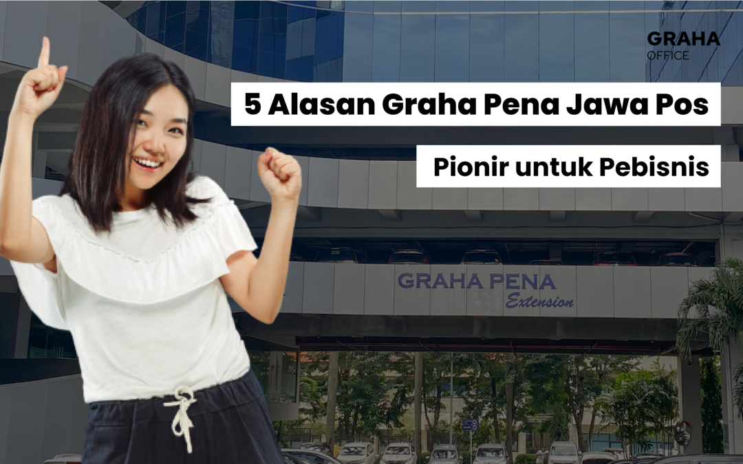 5 Alasan Graha Pena Jawa Pos Surabaya Pionir untuk Pebisnis