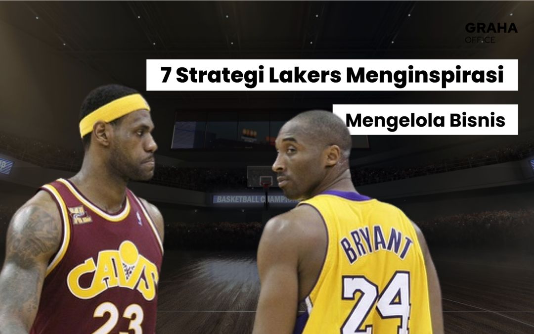 7 Strategi Lakers yang Menginspirasi dalam Mengelola Bisnis