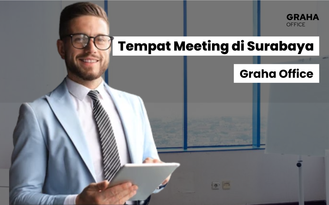 Tempat Meeting Teknologi Canggih di Surabaya: Graha Office