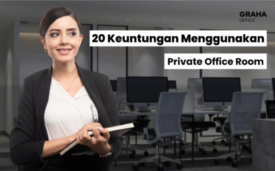 Wajib Tau! 20 Keuntungan Menggunakan Private Office Room