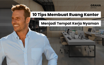 10 Tips Membuat Ruang Kantor Menjadi Tempat Kerja Nyaman
