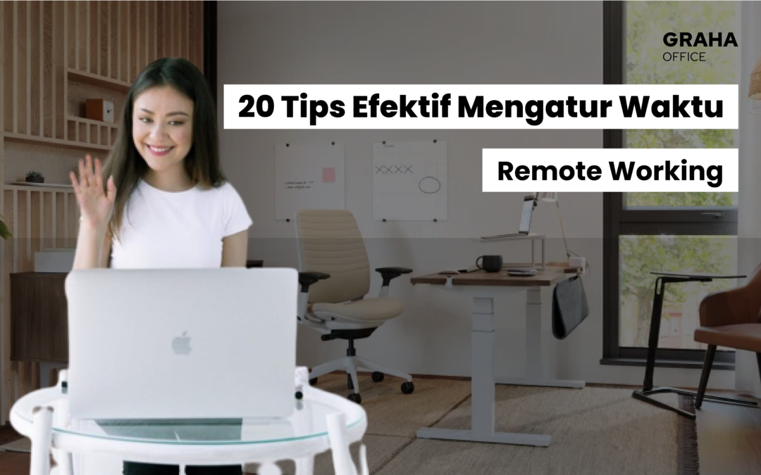 20 Tips Efektif untuk Mengatur Waktu dalam Remote Working