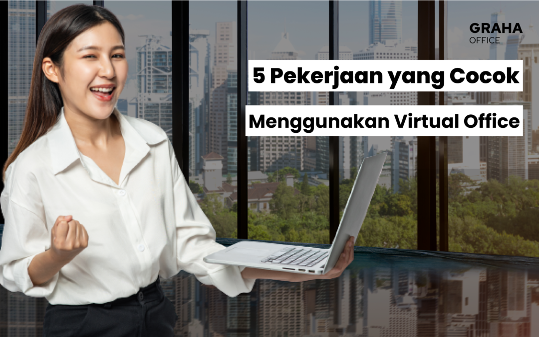 Amazing ! 5 Pekerjaan yang Cocok Menggunakan Virtual Office