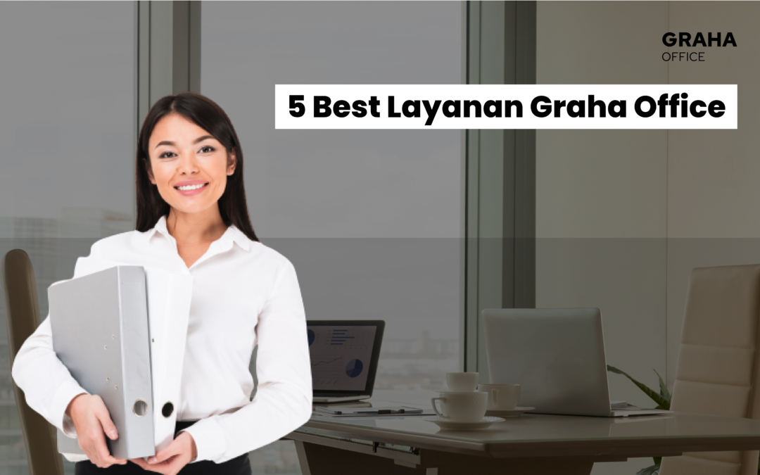 Should Know 5 Best Layanan Graha Office ! Sewa Kantor Murah Surabaya