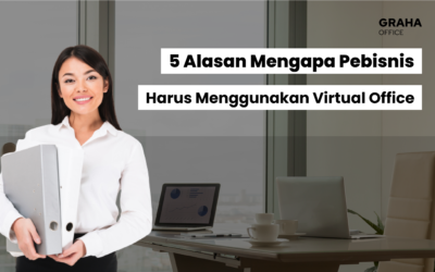 BLOG 27 5 Alasan Mengapa Pebisnis Harus Menggunakan Virtual Office