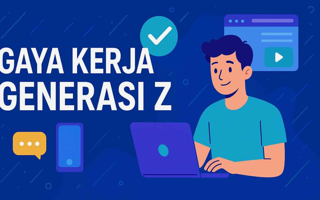Gaya Kerja Generasi Z: Fleksibel, Cepat, dan Serba Digital